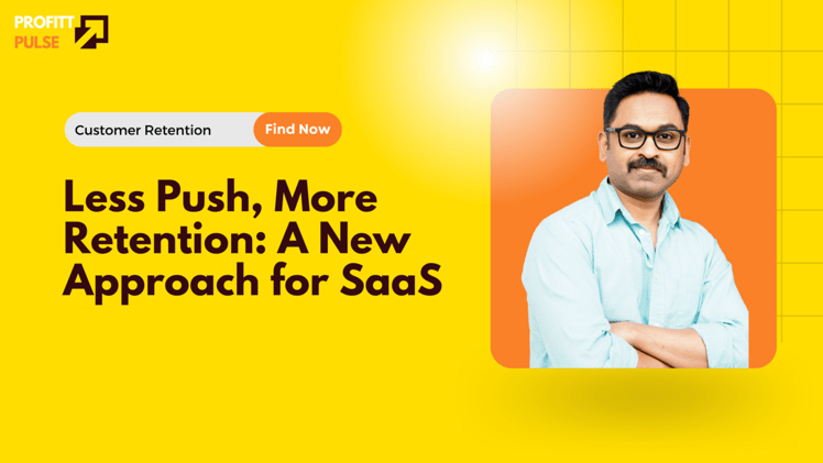 Less Push, More Retention: A New Approach for SaaS