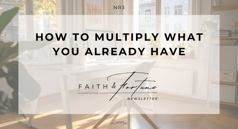 How to Multiply What You Already Have