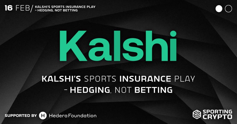 Kalshi's Sports Insurance Play - Hedging, Not Betting