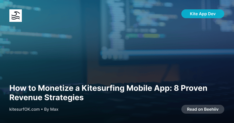 How to Monetize a Kitesurfing Mobile App: 8 Proven Revenue Strategies