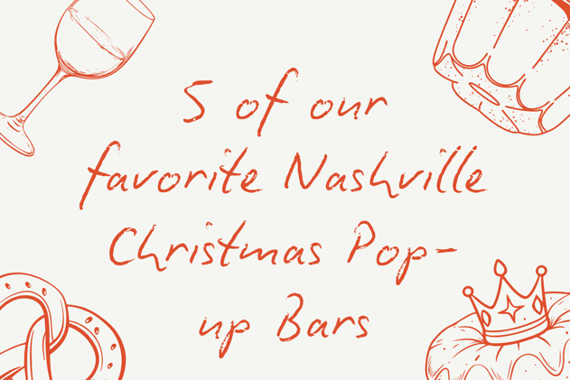 5 of our favorite Nashville Christmas Pop-up Bars