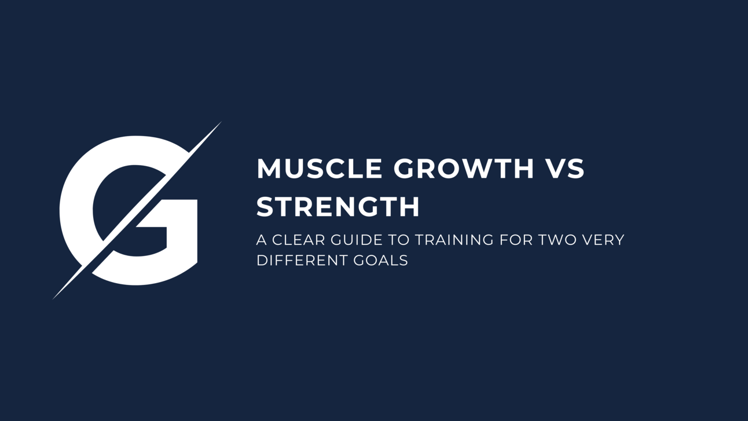 Muscle Growth vs Strength