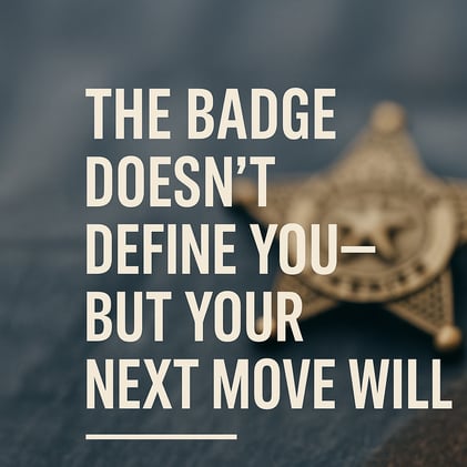 The Badge Doesn’t Define You—But Your Next Move Will