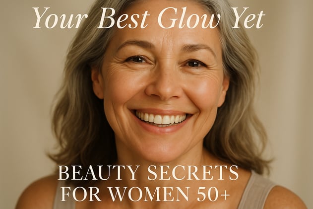 5 Beauty Rituals Women 50+ Swear By for Glowing Confidence