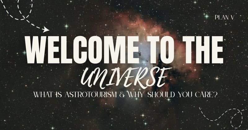 ๐ Why 62% of Travelers Are Looking Up: Your Invitation to the Universe ๐