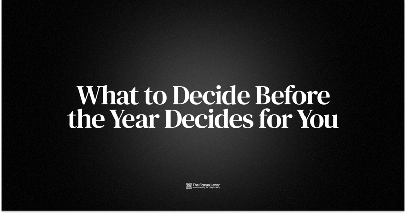 What to Decide Before the Year Decides for You