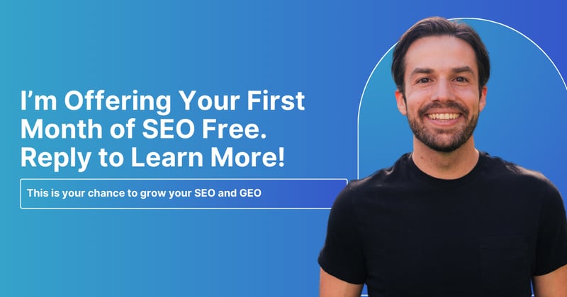 I’m Offering Your First Month of SEO Free. Reply to Learn More!