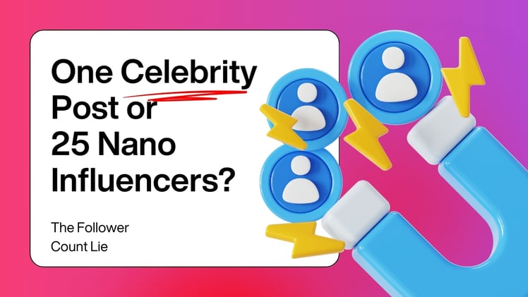 One Celebrity Post or 25 Nano Influencers?