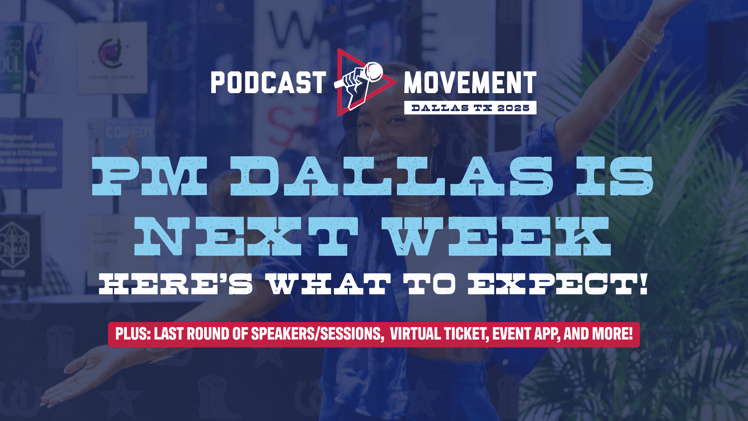 Podcast Movement 2025 is NEXT WEEK! Here's What to Expect!