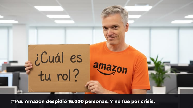 #145. Amazon despidió 16.000 personas. Y no fue por crisis.