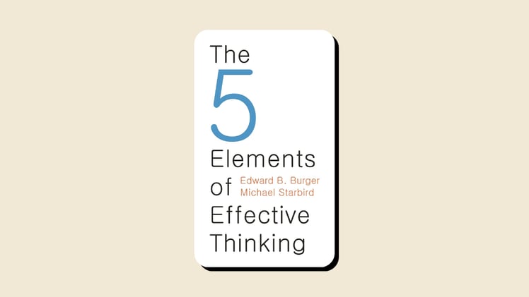 The 5 Elements of Effective Thinking by Edward Burger & Michael Starbird
