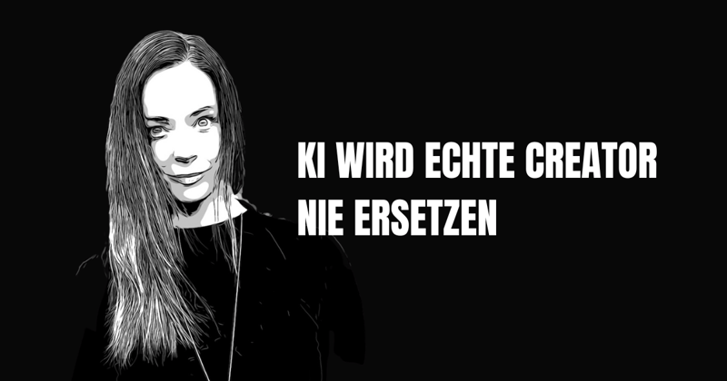 KI wird echte Creator nie ersetzen