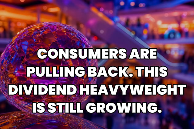 Consumers Are Pulling Back. This Dividend Heavyweight Is Still Growing.