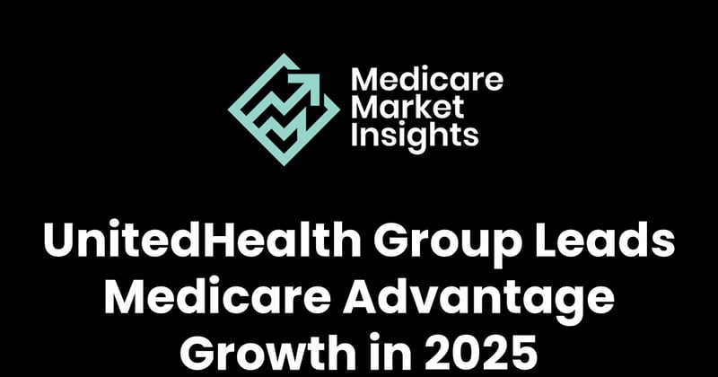 UnitedHealth Group Leads Medicare Advantage Growth in 2025