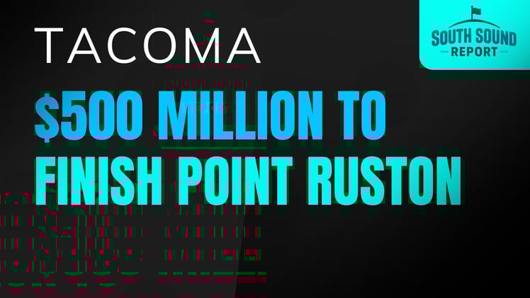 🏗 $500 Million Investment Proposed to Finish Point Ruston