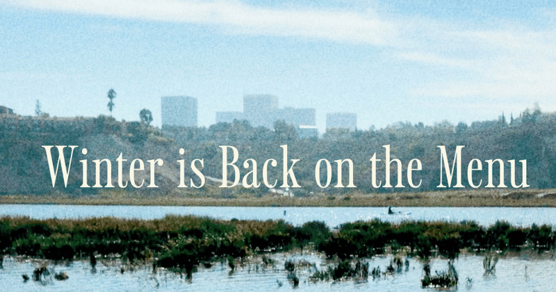 Winter is Back on the Menu