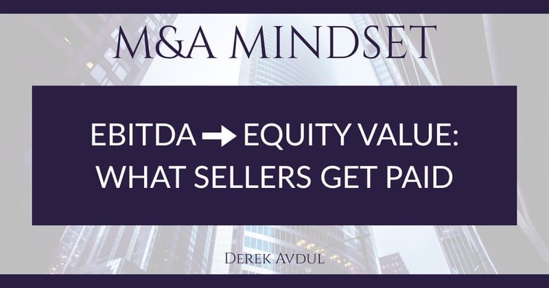 EBITDA to Equity Value: What Sellers Get Paid