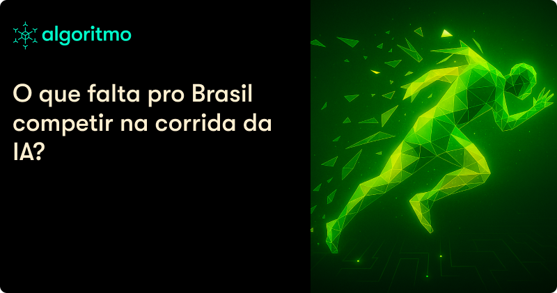 O que falta pro Brasil competir na corrida da IA?