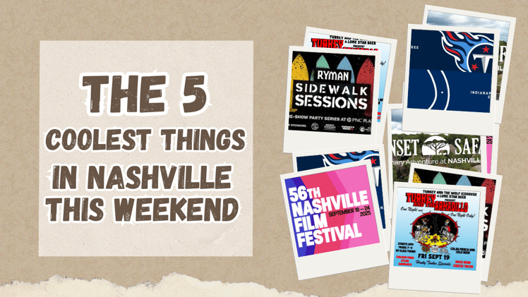 The 5 coolest things in Nashville this weekend