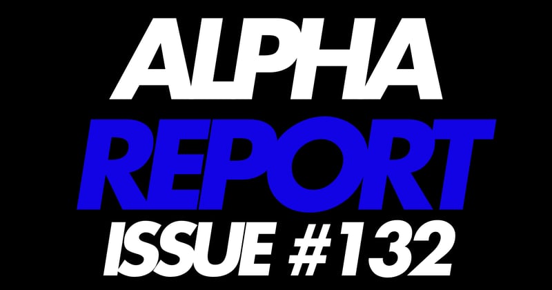 Alpha Report Issue #132