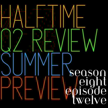Halftime: Q2 Review/Q3 preview
