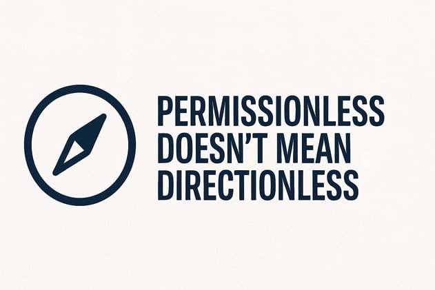 Permissionless Doesn’t Mean Directionless