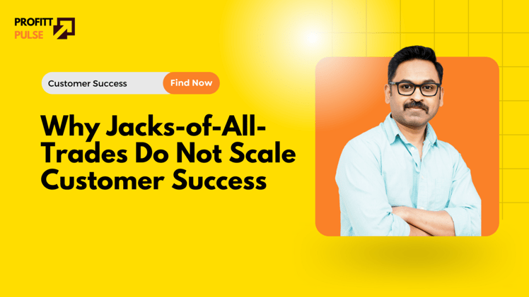 Why Jacks-of-All-Trades Do Not Scale Customer Success