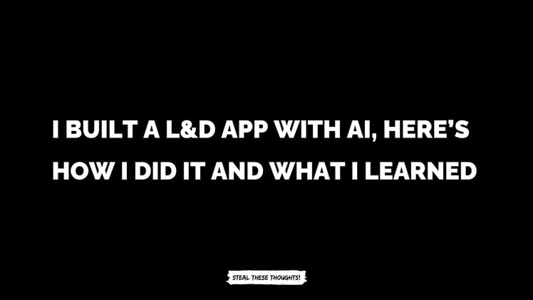 I Built a L&D App with AI, Here’s How I Did It and What I Learned
