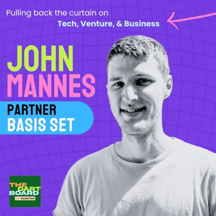 THE DART BOARD ep #19: John Mannes | Partner at Basis Set