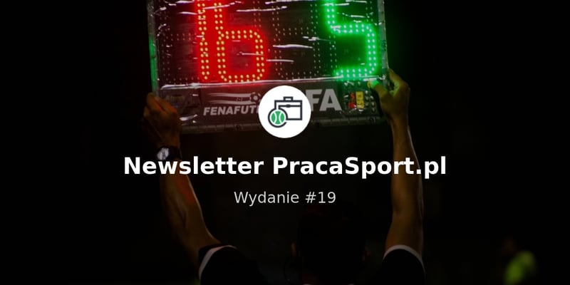 💼 Oferty pracy w sporcie #19