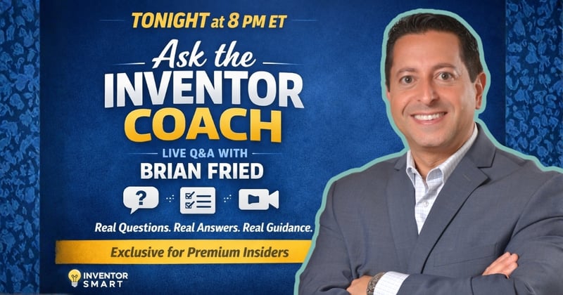 Tonight at 8pm ET: Ask the Inventor Coach (Live Q&A)