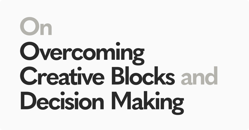 On Overcoming Creative Blocks, Decision-Making, and Product Naming