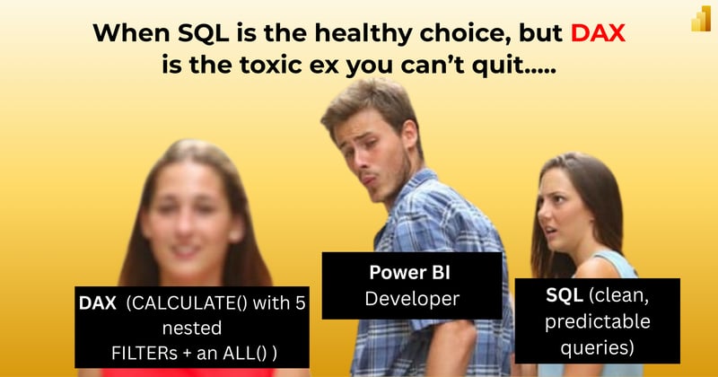 Power BI Chaos: Why DAX Breaks You (And SQL Saves You)!