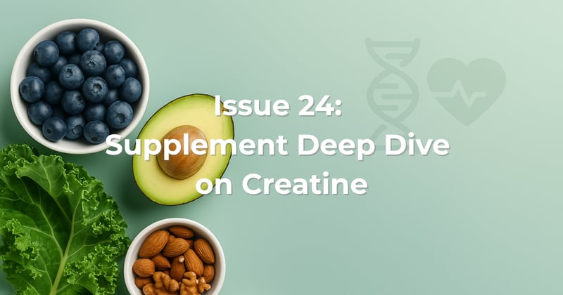 Issue 24: Supplement Deep Dive on Creatine