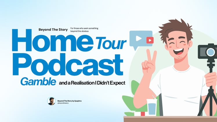 A Home Tour, A Podcast Gamble, and A Realisation I Didn’t Expect