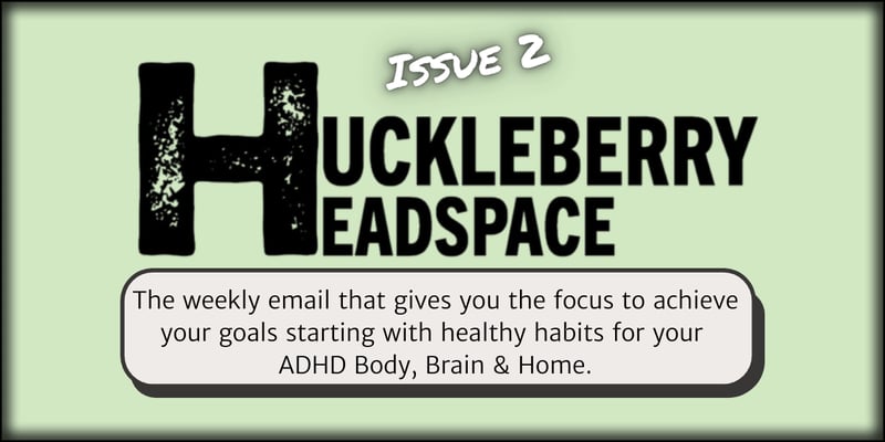 Huckleberry Headspace | Fall Reset: Clearing Mental and Physical Space 