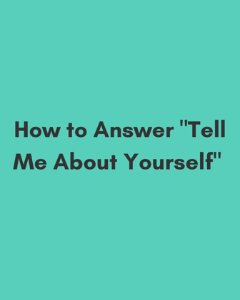 How to Answer "Tell Me About Yourself" Like a Pro