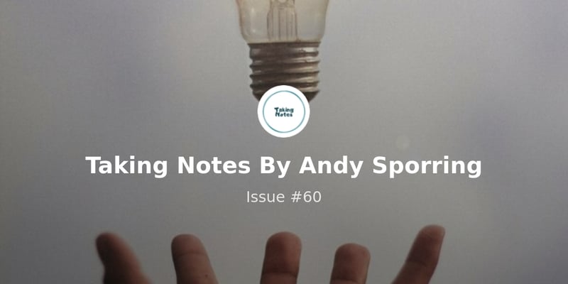 Taking Notes By Andy Sporring - Issue #60