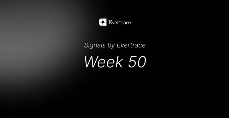Signals by Evertrace - Week 50