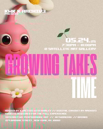 You're Invited: Growing Takes Time, An Interactive Performance & Digital Exhibit in NYC