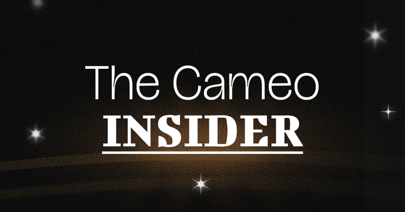 Welcome to The Cameo Insider