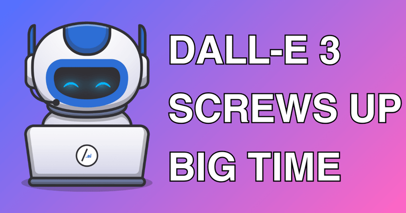 🤖 Dall-E 3 Screws Up Big Time
