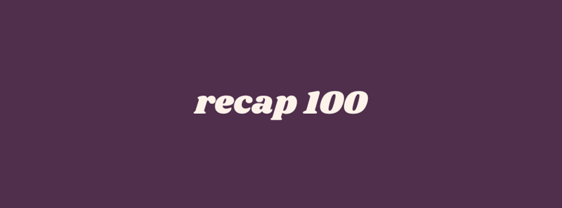 Weekly recap: In 100 words 