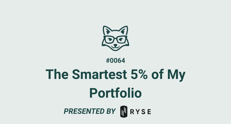 💸 #0064 - The smartest 5% of my portfolio