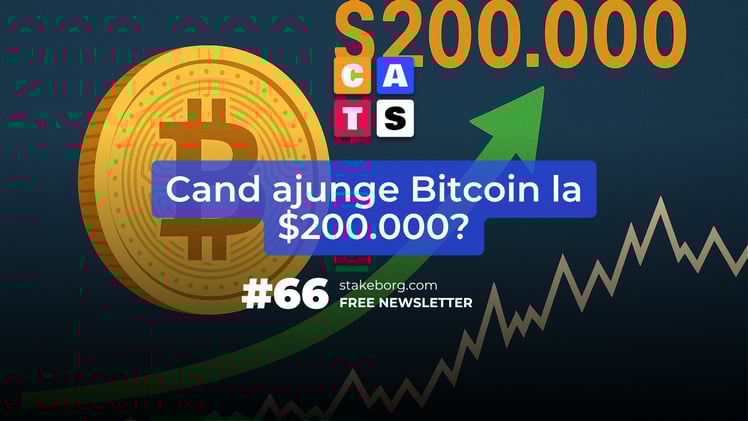 CATS #66: Cand ajunge Bitcoin la $200.000?