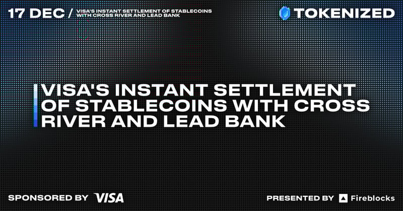 Visa's Instant Settlement of Stablecoins with Cross River and Lead Bank