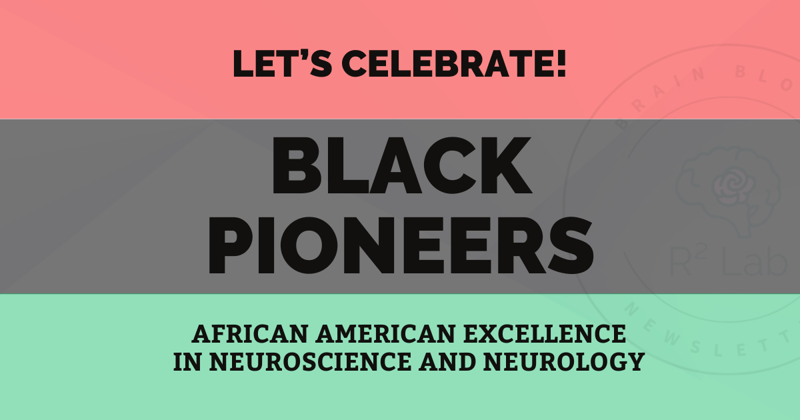 Black Pioneers in Neuroscience & Neurology