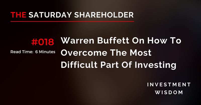 Warren Buffett On How To Overcome The Most Difficult Part Of Investing