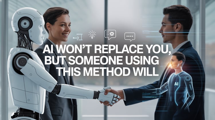 🧑‍💻 AI Won't Replace You, But Someone Using This Method Will