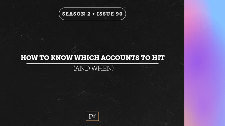 How to know which accounts to hit (and when)